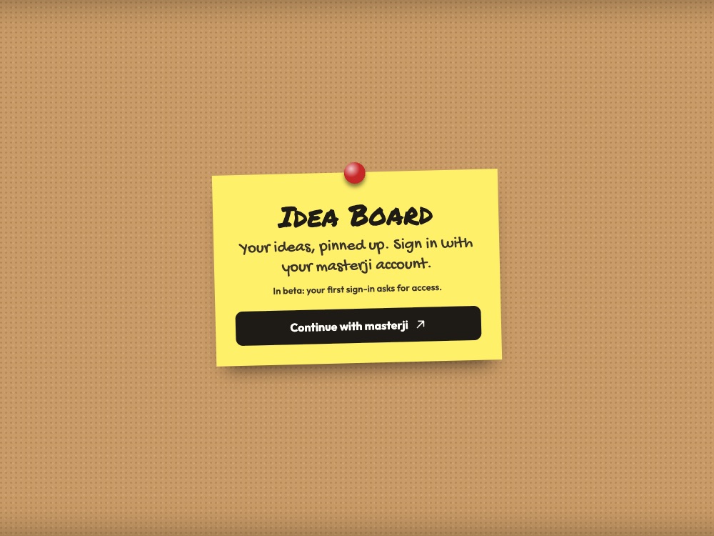 Idea Board's sign-in note pinned to a corkboard